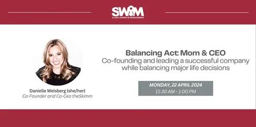 Balancing Act: Mom & CEO with Danielle Weisberg Co-Founder and Co-Ceo theSkimm thumbnail