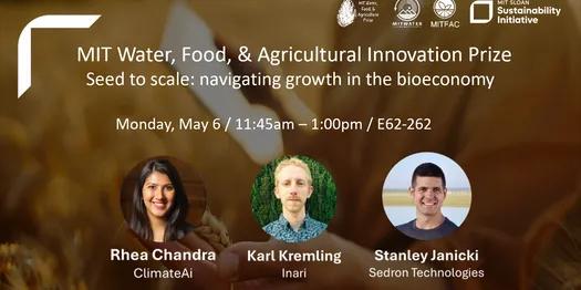 Seed to Scale: Navigating Growth in the Bioeconomy / MIT Water, Food, & Agriculture Innovation Prize Event thumbnail